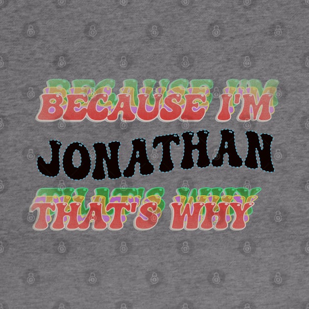 BECAUSE I'M JONATHAN : THATS WHY by elSALMA